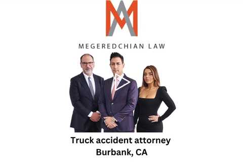 Truck accident attorney Burbank, CA - Megeredchian Law