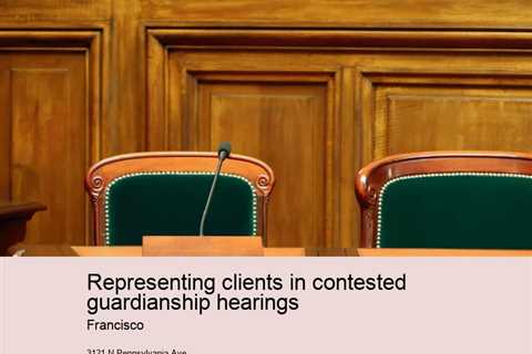 representing-clients-in-contested-guardianship-hearings