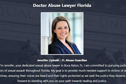 Doctor Abuse Lawyer West Palm Beach, FL Jen Lipinski - Abuse Guardian