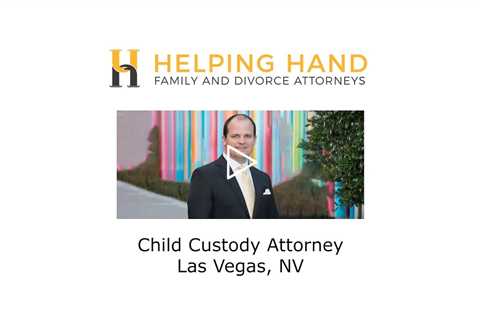 Child custody attorney Las Vegas, NV - Helping Hand Family and Divorce Attorneys