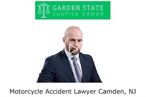 Motorcycle Accident Lawyer Camden, NJ - Garden State Justice Group