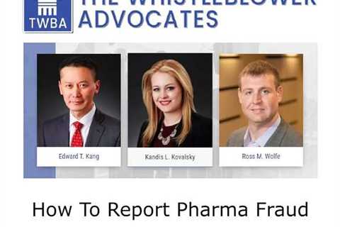 How To Report Pharma Fraud - The Whistleblower Advocates - Law Firm