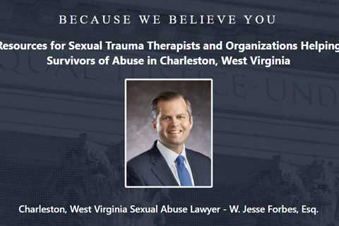 Sexual Trauma Lawyer Jesse Forbes West Virginia - Abuse Guardian