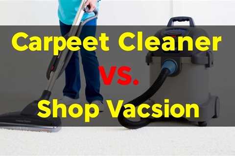 Carpet Cleaner Vs Shop Vacuum