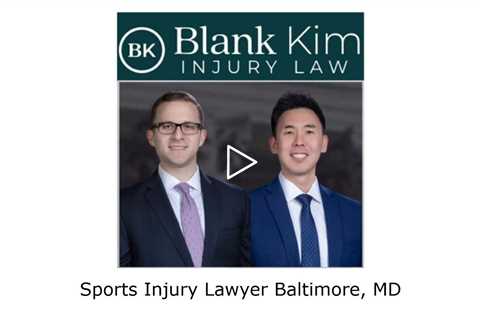 Sports Injury Lawyer Baltimore, MD - Blank Kim Injury Law