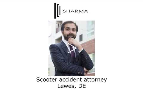 Scooter accident attorney Lewes, DE - The Sharma Law Firm