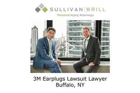 3M Earplugs Lawsuit Lawyer Buffalo, NY - Sullivan Brill Personal Injury Attorneys