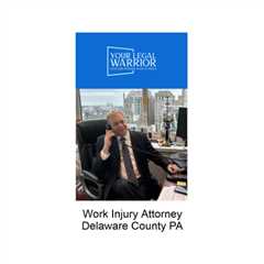 Work injury attorney Delaware County PA