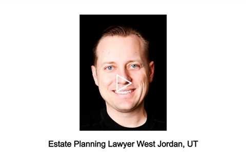 Estate Planning Lawyer West Jordan, UT - Jeremy Eveland - (801)6131472
