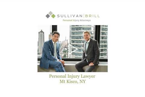 Personal Injury Lawyer Mt Kisco, NY - Sullivan Brill Personal Injury Attorneys