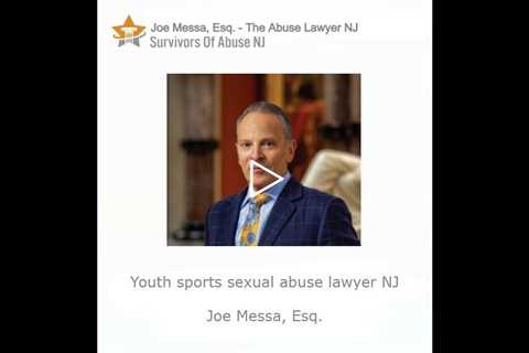 Youth sports sexual abuse lawyer NJ   Joe Messa, Esq