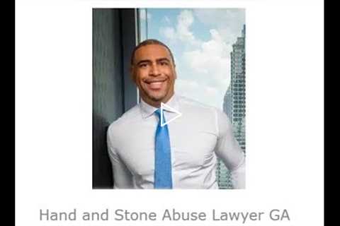 Hand and Stone Abuse Lawyer GA   John Bey
