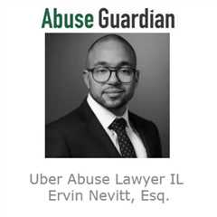 Uber Abuse Lawyer IL - Ervin Nevitt - Illinois - Abuse Guardian