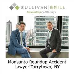 Monsanto Roundup Accident Lawyer Tarrytown, NY
