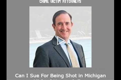 Can I Sue For Being Shot in Michigan   Michael Haggard