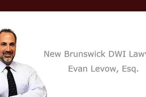 New Brunswick DWI Lawyer - Levow DWI Law - NJ DWI Lawyer