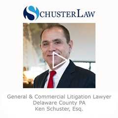 General and Commercial Litigation Lawyer Delaware County PA