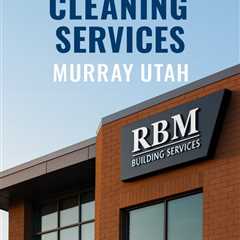 Commercial Cleaning Services Murray Utah