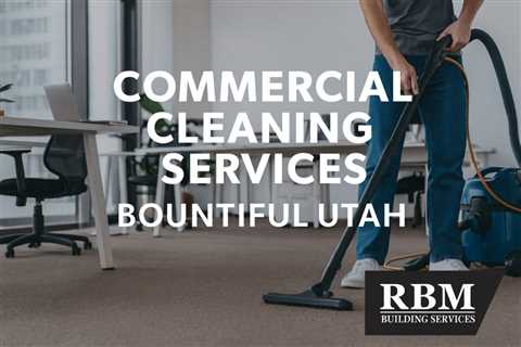 Commercial Cleaning Services Bountiful Utah
