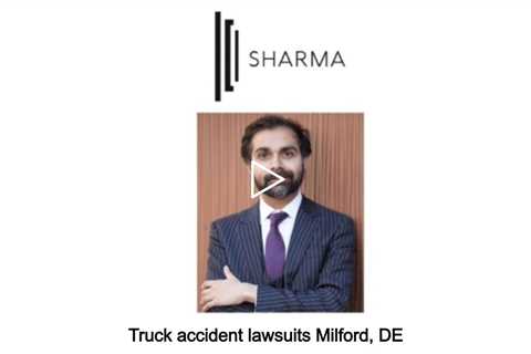 Truck accident lawsuits Milford, DE