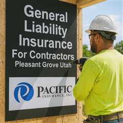 General Liability Insurance For Contractors Near Me Pleasant Grove Utah