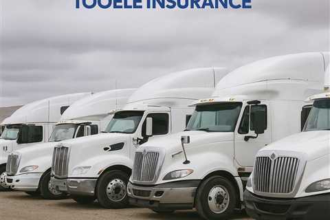 Commercial Fleet Insurance Tooele Utah