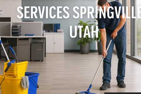 Commercial Cleaning Services Springville Utah