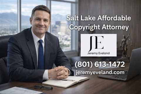 Salt Lake Affordable Copyright Attorney