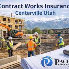Contract Works Insurance Centerville Utah