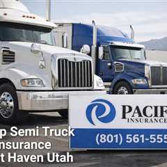 Cheap Semi Truck Insurance West Haven Utah
