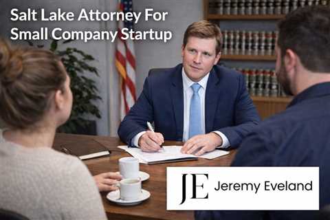 Salt Lake Attorney For Small Company Startup