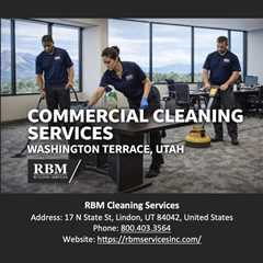 Commercial Cleaning Services Washington Terrace Utah
