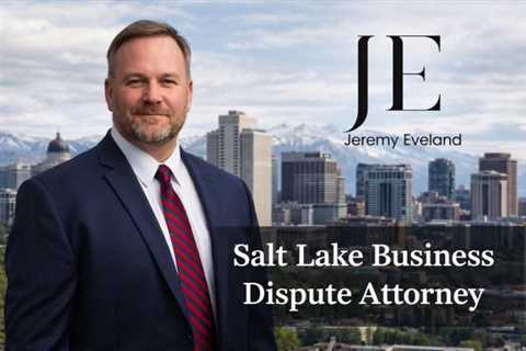 Salt Lake Business Dispute Attorney