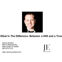 What Is The Difference Between a Will and a Trust?