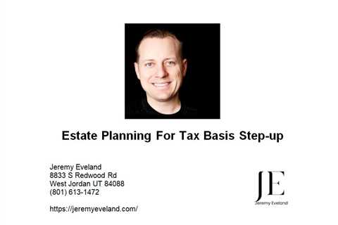 Estate Planning For Tax Basis Step-up